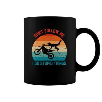 Don't Follow Me I Do Stupid Things Vintage Motocross Gift Coffee Mug | Mazezy