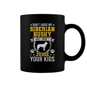 Don't Judge My Siberian Husky Dog Owner Coffee Mug | Mazezy
