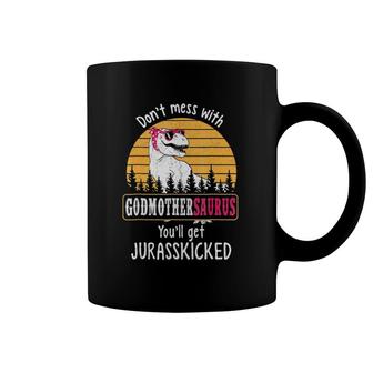 Don't Mess With Godmothersaurus Get Jurasskicked Coffee Mug | Mazezy