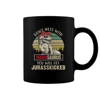 Dont Mess With Mamasaurus Youll Get Jurasskicked Coffee Mug | Mazezy