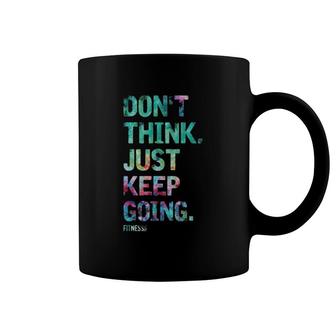 Don't Think Just Keep Going Fitness Colors Text Vintage Coffee Mug | Mazezy