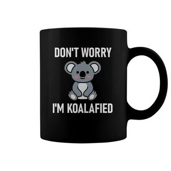 Don't Worry I'm Koalafied, Funny Jokes Sarcastic Sayings Coffee Mug | Mazezy