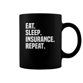Eat Sleep Insurance Repeat Insurance Broker Insurance Agent Coffee Mug | Mazezy CA