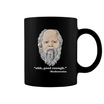 Ehh Good Enough Mediocrates Funny Philosophy Pun Coffee Mug | Mazezy