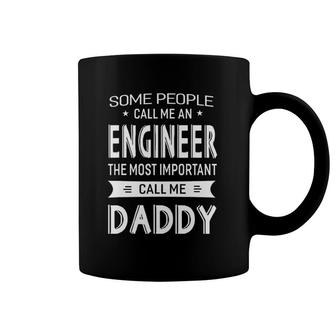 Engineer Most Important Call Me Daddy Dad Gift Men Coffee Mug | Mazezy
