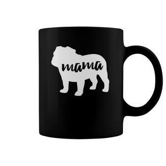 English Bulldog Dog Mama Pet Lover Coffee Mug | Mazezy