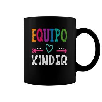 Equipo Kinder Espanol Spanish Teacher Team Coffee Mug | Mazezy