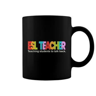 Esl Teacher Teaching Students To Talk Back Coffee Mug | Mazezy