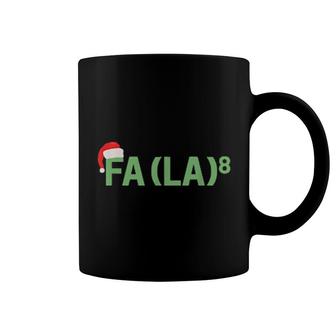 Fa La 8 Fa La 8 Christmas Teacher Falalalala Coffee Mug | Mazezy