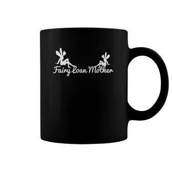 Fairy Loan Mother Designs Mortgage Closing Officer Fairy Coffee Mug | Mazezy