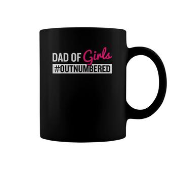 Father's Day Dad Of Girls Outnumbered Coffee Mug | Mazezy