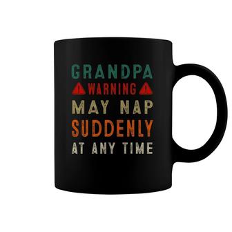 Fathers Day Grandpa Warning May Nap Suddenly At Any Time Coffee Mug | Mazezy