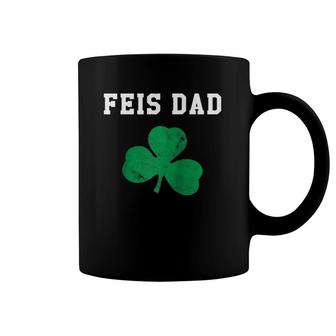 Feis Dad Father Of Irish Dancer Shamrock St Patricks Day Raglan Baseball Tee Coffee Mug | Mazezy