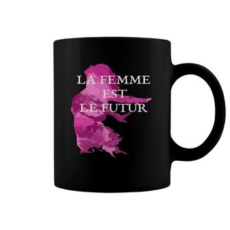 Female Is The Future Girl Power French La Femme Est Le Futur Coffee Mug | Mazezy
