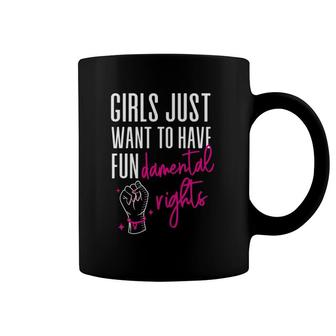 Feminist Girls Just Want To Have Fundamental Rights Fist Hand Coffee Mug | Mazezy