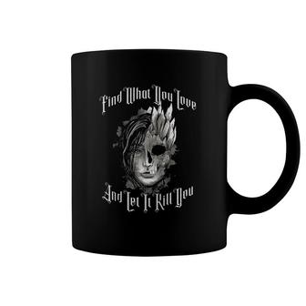Find What You Love And Let It Kill You Tattoo Style Raglan Baseball Tee Coffee Mug | Mazezy