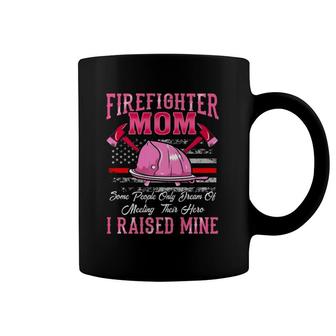Firefighter Mom Hero I Raised Mine Gift Mothers Day Coffee Mug | Mazezy