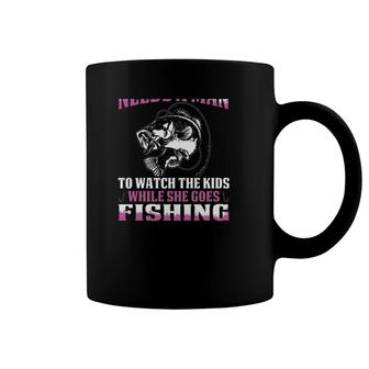 Fishing Lover Every Woman Needs A Man To Watch The Kids While She Goes Fishing Coffee Mug | Mazezy