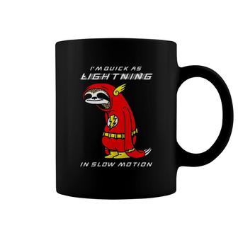 Flash Sloth I'm Quick As Lightning In Slow Motion Coffee Mug | Mazezy