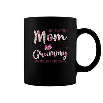 Flower I Have Two Titles Mom And Grammy Coffee Mug | Mazezy