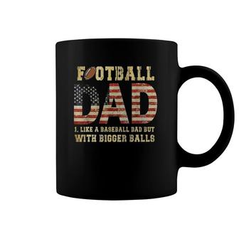 Football Dad Like A Baseball Dad But With Bigger Balls Coffee Mug | Mazezy