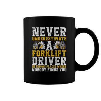 Forklift Operator Never Underestimate A Forklift Driver Coffee Mug | Mazezy