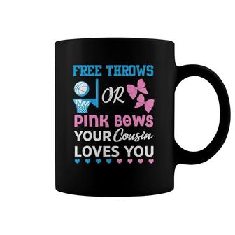 Free Throws Or Pink Bows Cousin Loves You Gender Reveal Coffee Mug | Mazezy