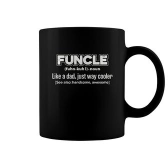 Funcle Like A Dad Just Way Cooler Funny Coffee Mug | Mazezy