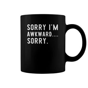 Funny Awkward Quote Sorry I'm Awkward Sorry Coffee Mug | Mazezy