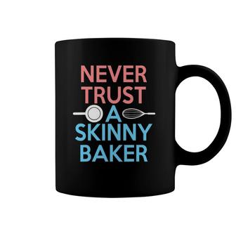 Funny Bakers Never Trust A Skinny Baker Coffee Mug | Mazezy
