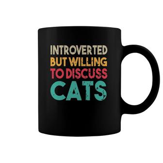 Funny Cat Introverted But Willing To Discuss Cat Coffee Mug | Mazezy