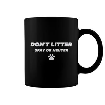 Funny Don't Litter Spay Or Neuter Dog And Cat Paw Print Coffee Mug | Mazezy