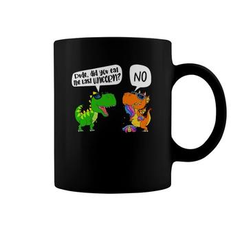 Funny Dude Did You Eat The Last Unicorn Dinosaur Coffee Mug | Mazezy