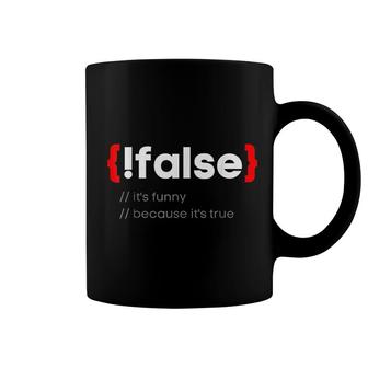 Funny False It Is True Programming Coder Coffee Mug | Mazezy