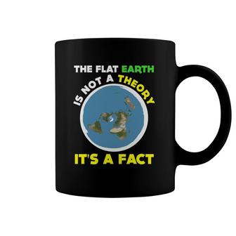 Funny Flat Earth Is Not A Theory It's A Fact Science Coffee Mug | Mazezy