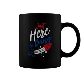 Funny Fourth Of July 4Th Of July Just Here To Bang Patriotic Coffee Mug | Mazezy