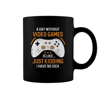 Funny Gamer A Day Without Video Games Is Like Gaming Coffee Mug | Mazezy