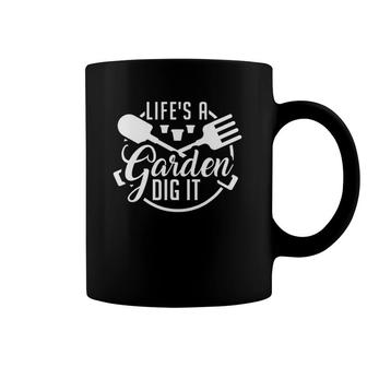Funny Gardening Botanical Life's A Garden Dig It Coffee Mug | Mazezy
