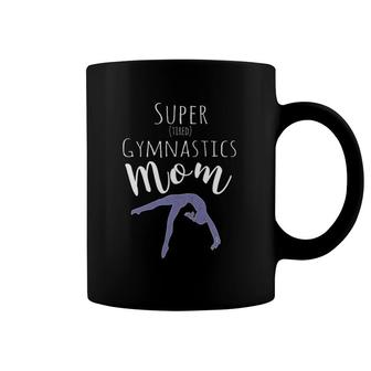 Funny Gift Mom Design - Super Tired Gymnastics Mom Coffee Mug | Mazezy