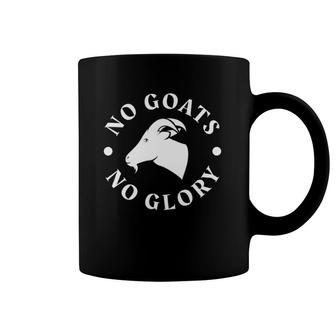 Funny Goat Lover - No Goats, No Glory - Goat Coffee Mug | Mazezy