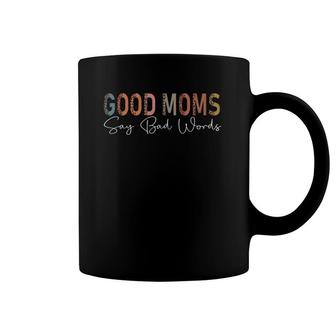 Funny Good Moms Say Bad Words Leopard Print Coffee Mug | Mazezy