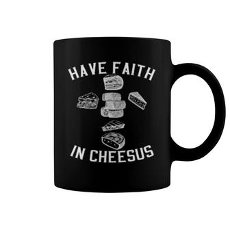 Funny Have Faith In Cheesus Cheese Cheesuschrist Design Coffee Mug | Mazezy