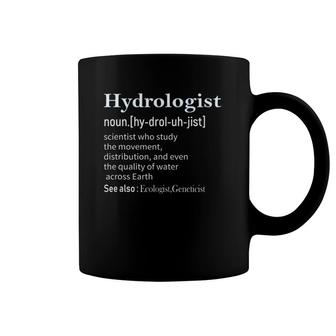 Funny Hydrologist Definition Tee Hydrology Gift Coffee Mug | Mazezy