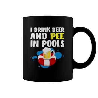 Funny I Drink Beer And Pee In Pools Father's Day Coffee Mug | Mazezy