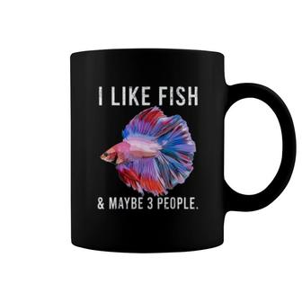 Funny I Like Betta Fish And Maybe 3 People Coffee Mug | Mazezy