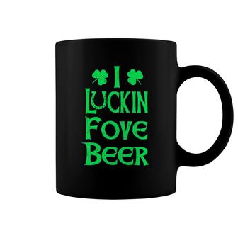 Funny I Luckin Fove Beer St Patrick's Day Love Drink Coffee Mug | Mazezy