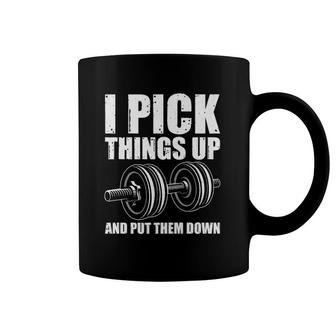 Funny I Pick Things Up Put Them Down Gift Bodybuilding Men Coffee Mug | Mazezy