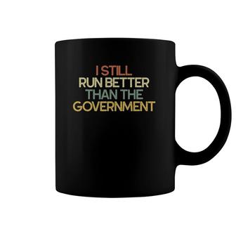Funny Leg Amputee Gifts I Still Run Better Than Government Coffee Mug | Mazezy