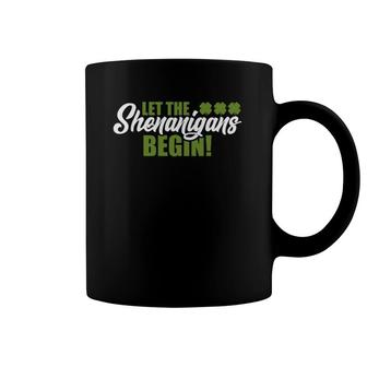 Funny Let The Shenanigans Begin St Patrick's Day Coffee Mug | Mazezy
