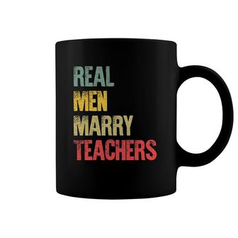 Funny Marriage Real Men Marry Teachers Groom Coffee Mug | Mazezy